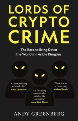 Fejtóny, rozhovory, reportáže Lords of Crypto Crime - Andy Greenberg