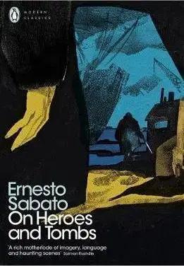 Svetová beletria On Heroes and Tombs - Ernesto Sabato