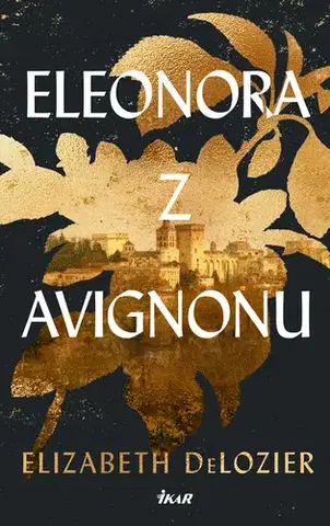 Historické romány Eleonora z Avignonu - Elizabeth DeLozier