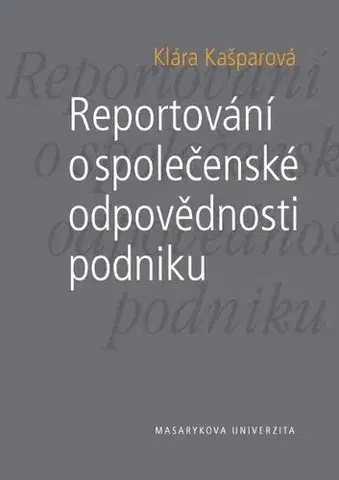 Pre vysoké školy Reportování o společenské odpovědnosti podniku - Klára Kašparová