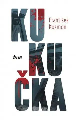 Detektívky, trilery, horory Kukučka - František Kozmon