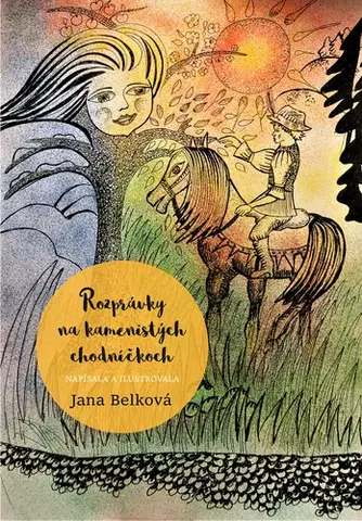 Rozprávky Rozprávky na kamenistých chodníčkoch - Jana Belková