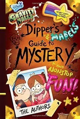 V cudzom jazyku Gravity Falls Dippers and Mabels Guide to Mystery and Nonstop Fun! - Rob Renzetti,Shane Houghton,Stephanie Ramirez