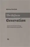 Sociológia, etnológia The Reform Generation - Michael Voříšek
