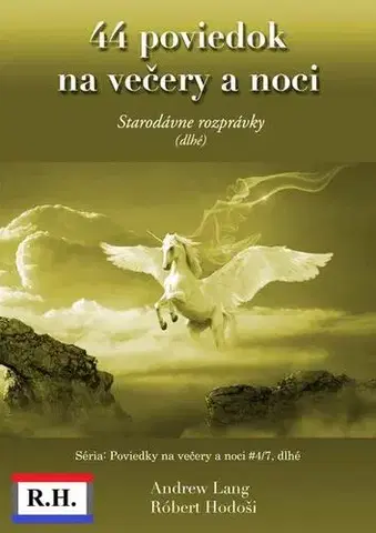 Rozprávky 44 poviedok na večery a noci - Andrew Lang,Robert Hodosi