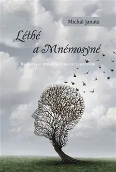 Psychológia, etika Léthé a Mnémosyné - Michal Janata