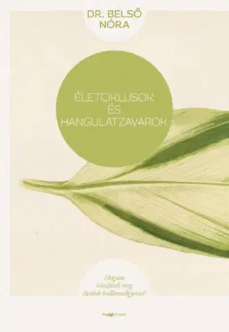 Psychológia, etika Életciklusok és hangulatzavarok - Nóra Belső