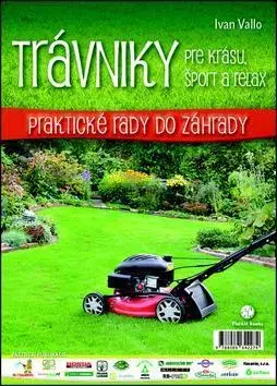 Okrasná záhrada Trávniky pre krásu, šport a relax - Ivan Vallo
