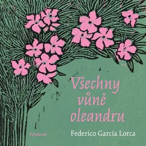 Svetová poézia Všechny vůně oleandru - Federico García Lorca,Jana Pokojová,Karolína Žitná
