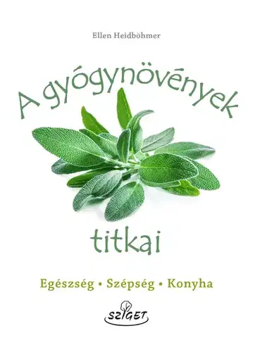 Prírodná lekáreň, bylinky A gyógynövények titkai - Ellen Heidböhmerová
