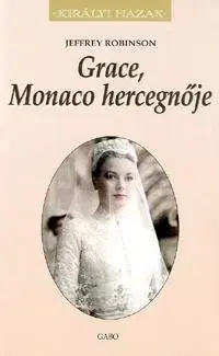 Biografie - ostatné Grace, Monaco hercegnője - Robinson Jeffrey