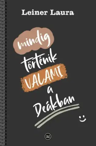 Young adults Mindig történik VALAMI a Deákban - Laura Leiner
