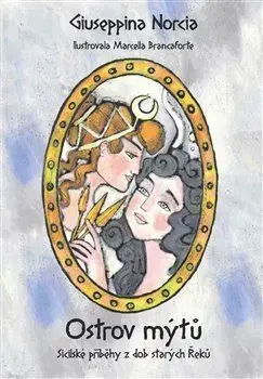 Beletria - ostatné Ostrov mýtů - Giuseppina Norcia