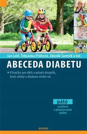 Medicína - ostatné Abeceda diabetu (5. rozšířené a přepracované vydání) - Zdeněk Šumník,Kolektív autorov,Jan Lebl,Štěpánka Průhová