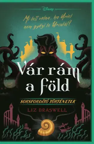 Dobrodružstvo, napätie, western Vár rám a föld! Sorsfordító történetek - Liz Braswell,Alexandra Hermann