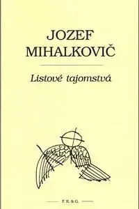 Slovenská beletria Listové tajomstvá - Jozef Mihalkovič
