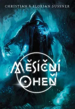 Sci-fi a fantasy Měsíční oheň - Christian Sussner,Florian Sussner