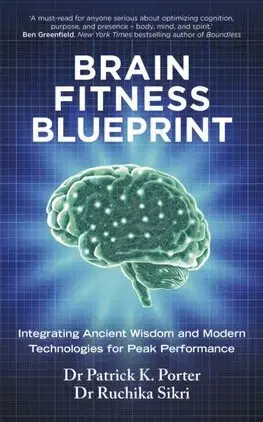 Psychológia, etika Brain Fitness Blueprint - Patrick K. Porter,Ruchika Sikri