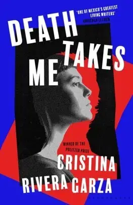 Detektívky, trilery, horory Death Takes Me - Cristina Rivera Garza,Sarah Booker,Robin Myers