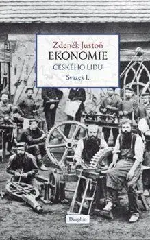 História - ostatné Ekonomie českého lidu svazek I. (MV) - Zdeněk Justoň