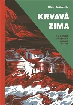 Detektívky, trilery, horory Krvavá zima - Hildur Knútsdóttir,Martina Kašparová