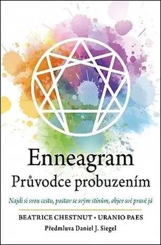 Duchovný rozvoj Enneagram. Průvodce probuzením - Beatrice Chestnut,Uranio Paes
