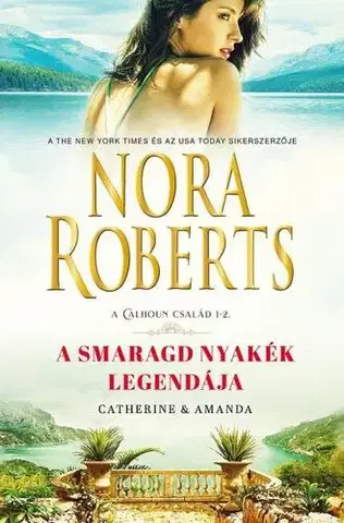 Romantická beletria A Calhoun család 1-2: A smaragd nyakék legendája - Nora Roberts