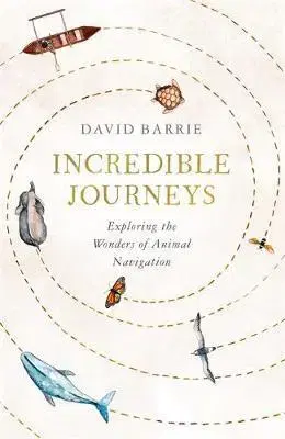 Prírodné vedy - ostatné Incredible Journeys - David Barrie