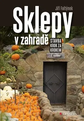 Stavba, rekonštrukcia Sklepy v zahradě, 2. vydání - Jiří Faltýnek