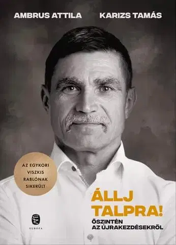 Svetová beletria Állj talpra! - Attila Ambrus,Tamás Karizs