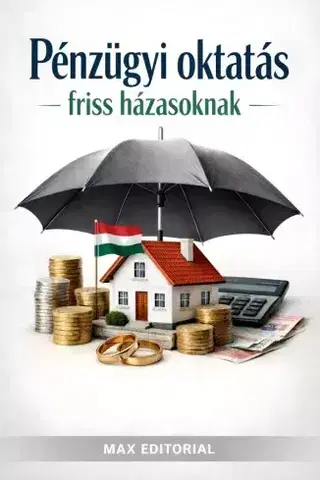 Financie, finančný trh, investovanie Pénzügyi oktatás friss házasoknak - Max Editorial