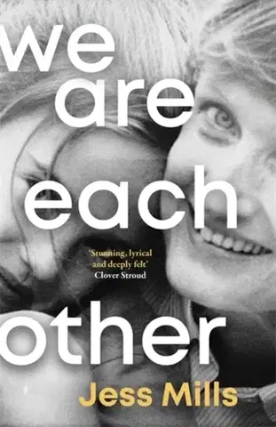 Biografie - Životopisy We Are Each Other - Jess Mills