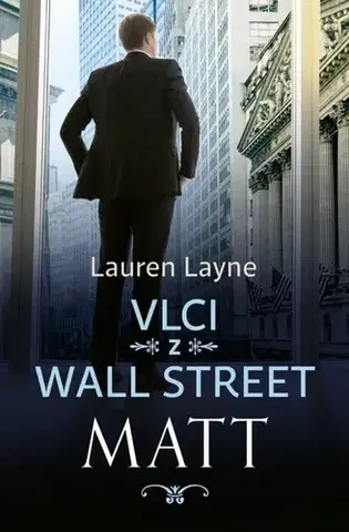 Erotická beletria Vlci z Wall Street: Matt - Lauren Layne