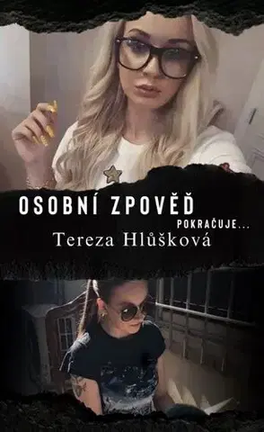 Biografie - ostatné Osobní zpověď pokračuje - Tereza Hlůšková
