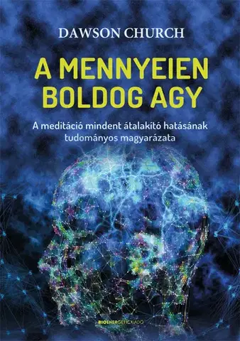 Joga, meditácia A mennyeien boldog agy - Dawson Church
