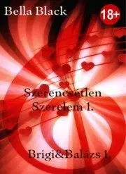 Erotická beletria Szerencsétlen Szerelem 1. - Bella Black