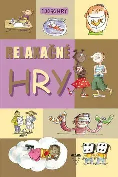 Encyklopédie pre deti a mládež - ostatné Relaxačné hry - Kolektív autorov