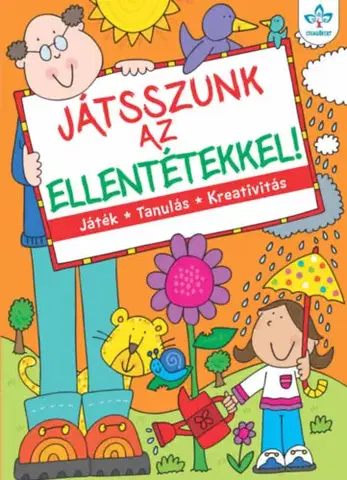 Príprava do školy, pracovné zošity Játsszunk az ellentétekkel! - Játék, tanulás, kreativitás
