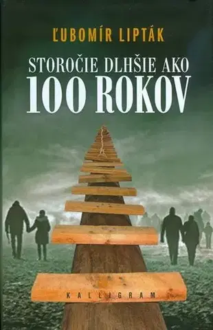 Eseje, úvahy, štúdie Storočie dlhšie ako 100 rokov - Ľubomír Lipták