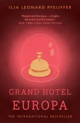 Svetová beletria Grand Hotel Europa - Ilja Leonard Pfeijffer