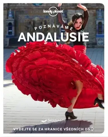 Európa Poznáváme Andalusie - Lonely Planet - Kolektív autorov