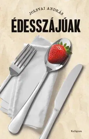 Beletria - ostatné Édesszájúak - András Jolsvai