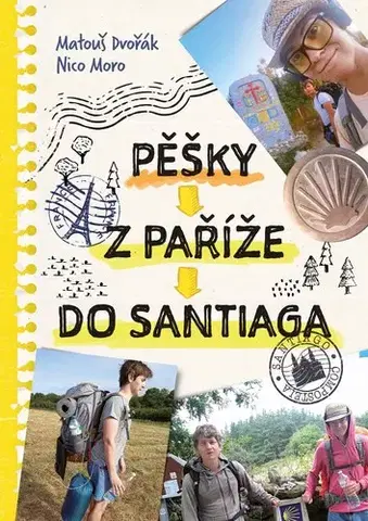 Cestopisy Pěšky z Paříže do Santiaga - Matouš Dvořák,Nico Moro