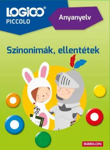 Príprava do školy, pracovné zošity Logico Piccolo 5421a - Anyanyelv: Szinonimák, ellentétek - Edina Gáll