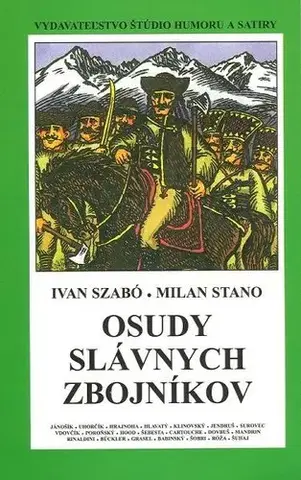 História - ostatné Osudy slávnych zbojníkov - Ivan Szabó,Milan Stano