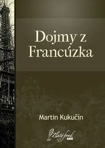 Slovenská beletria Dojmy z Francúzska - Martin Kukučín