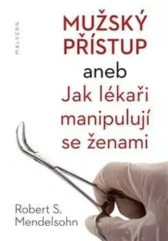 Medicína - ostatné Mužský přístup - Robert S. Mendelsohn