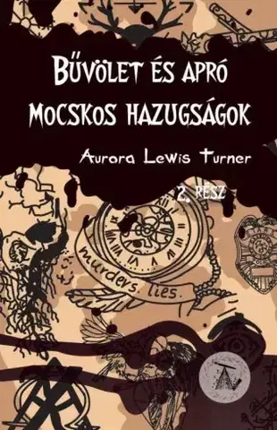Sci-fi a fantasy Bűvölet és apró mocskos hazugságok - Aurora Lewis Turner