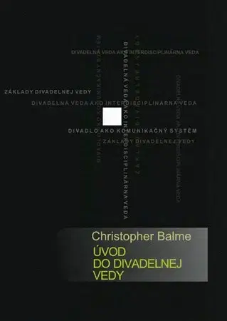Divadlo - teória, história,... Úvod do divadelnej vedy - Christopher Balme