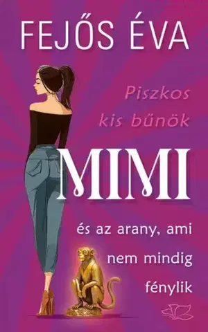 Detektívky, trilery, horory Mimi és az arany, ami nem mindig fénylik - Éva Fejős